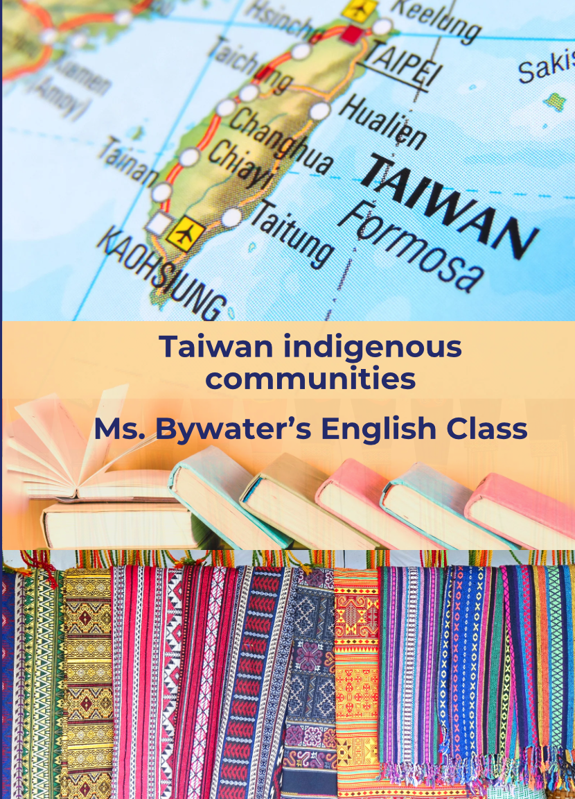 Ms. Bywater’s English Class Taiwan Indigenous Communities
